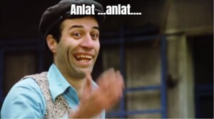 Anlat …anlat….